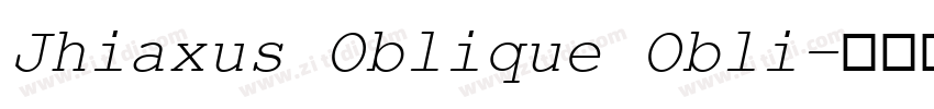 Jhiaxus Oblique Obli字体转换